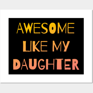 Awesome like my daughter Posters and Art